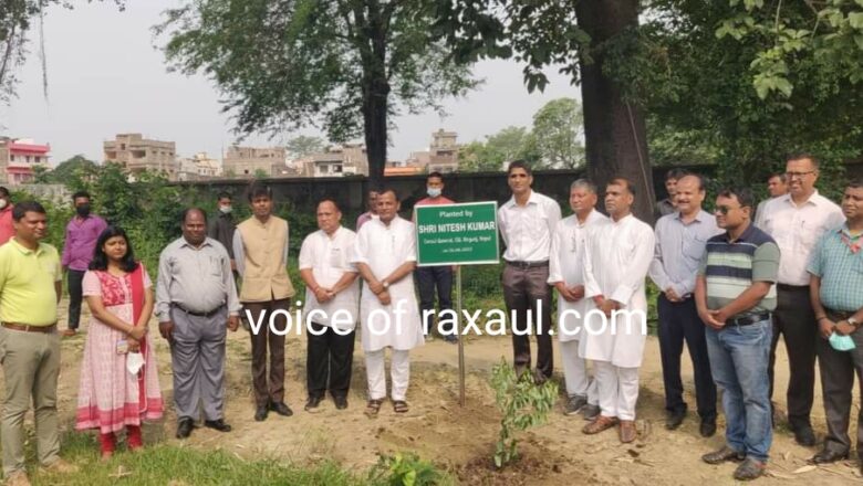 मिशन ‘ग्रीन रक्सौल’ :केंद्र व बिहार के स्वास्थ्य मंत्री के बाद मधेश प्रदेश के सीएम ने भी किया वृक्षारोपण!