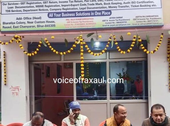 रक्सौल:’द टेक्स ऑफ इंडिया’ कार्यालय का हुआ उद्घाटन